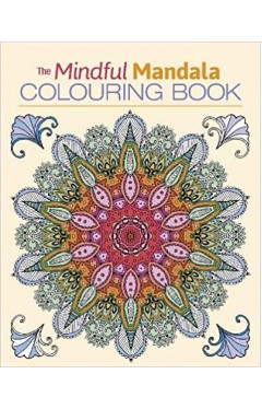 The Mindful Mandala Colouring Book